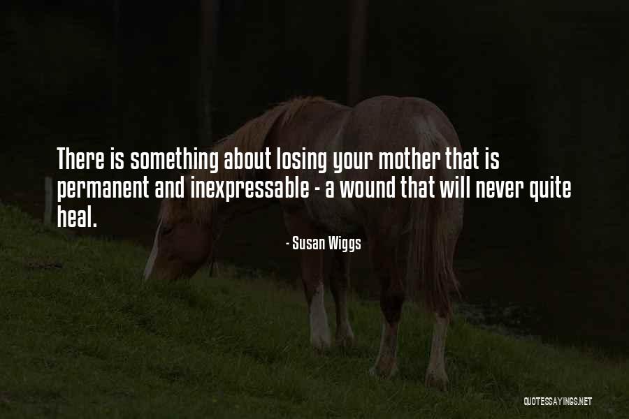 Heal My Wound Quotes By Susan Wiggs Heal My Wound Quotes By Susan Wiggs