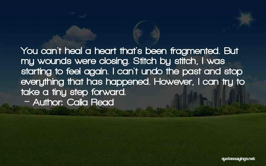 Heal My Wounds Quotes By Calia Read