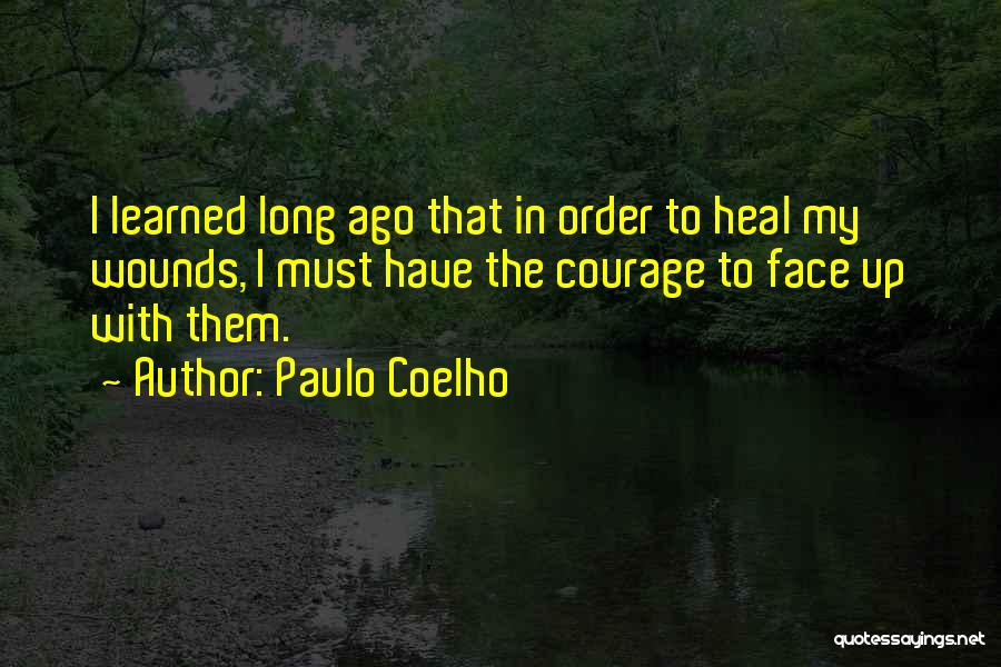 Heal My Wounds Quotes By Paulo Coelho