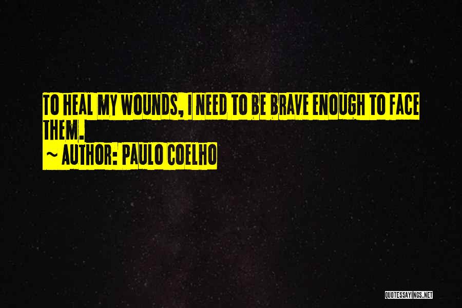 Heal My Wounds Quotes By Paulo Coelho