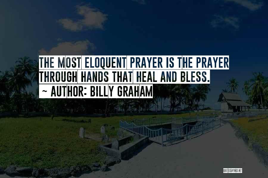Heal Prayer Quotes By Billy Graham