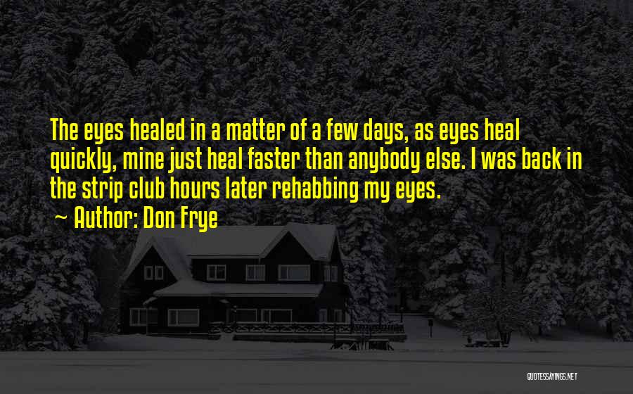 Heal Quickly Quotes By Don Frye