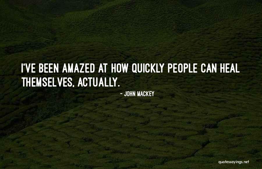 Heal Quickly Quotes By John Mackey Heal Quickly Quotes By John Mackey