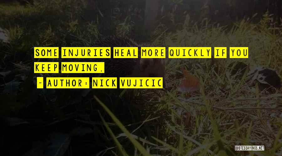 Heal Quickly Quotes By Nick Vujicic
