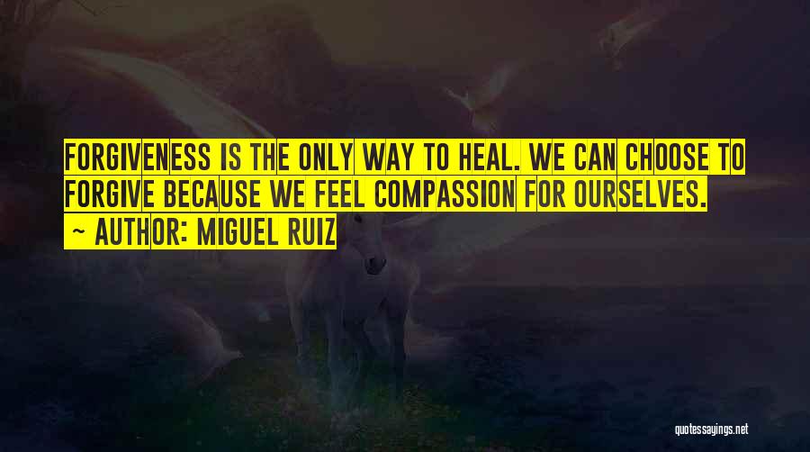 Heal Quotes By Miguel Ruiz