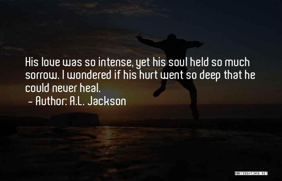 Heal Soul Quotes By A.L. Jackson