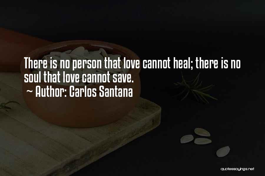 Heal Soul Quotes By Carlos Santana