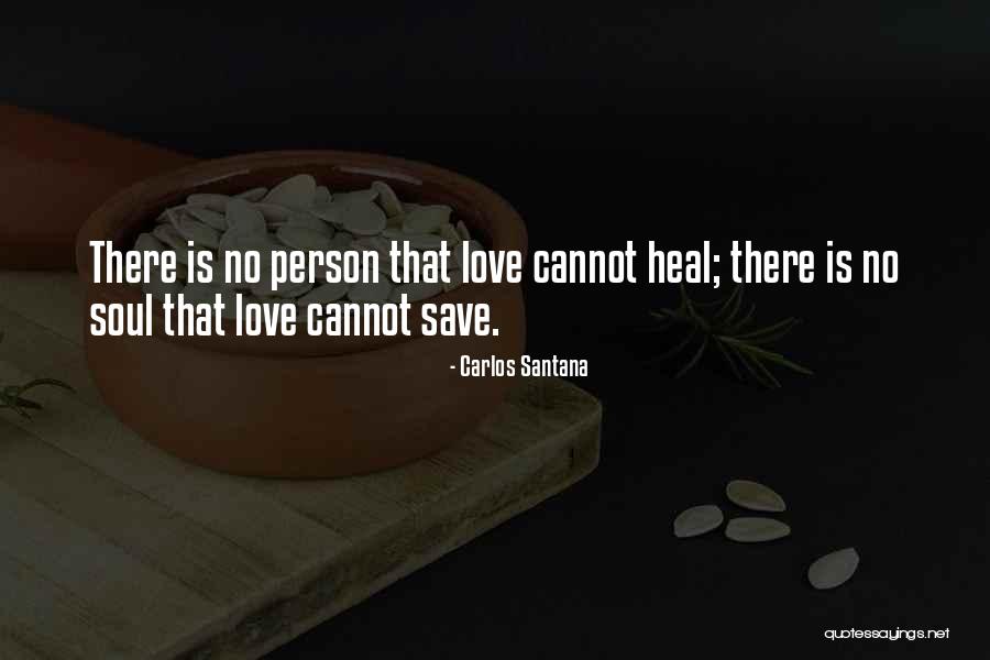 Heal Soul Quotes By Carlos Santana Heal Soul Quotes By Carlos Santana