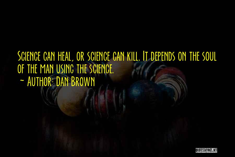 Heal Soul Quotes By Dan Brown