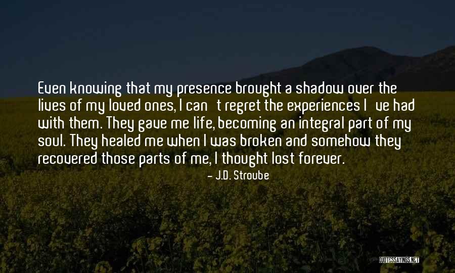 Heal Soul Quotes By J.D. Stroube Heal Soul Quotes By J.D. Stroube