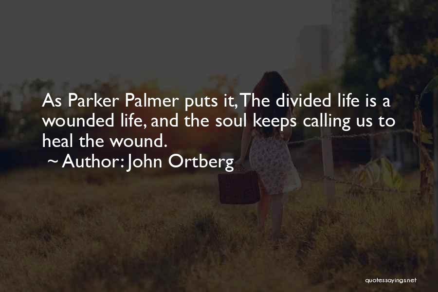 Heal Soul Quotes By John Ortberg
