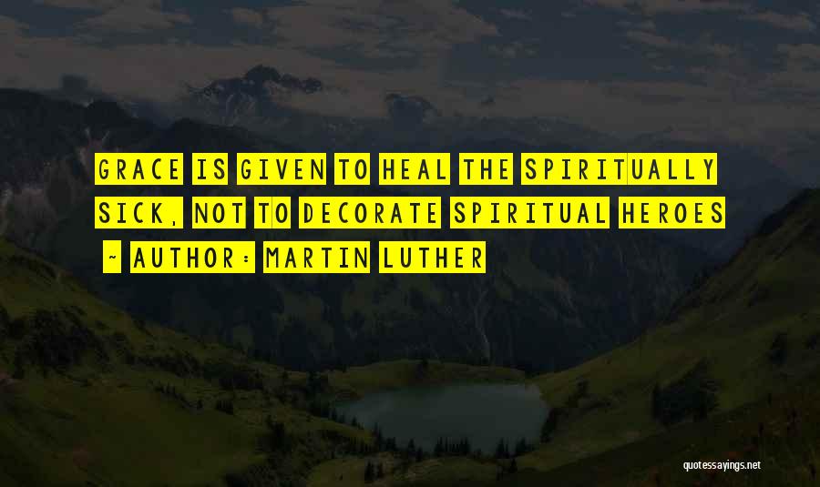 Heal The Sick Quotes By Martin Luther