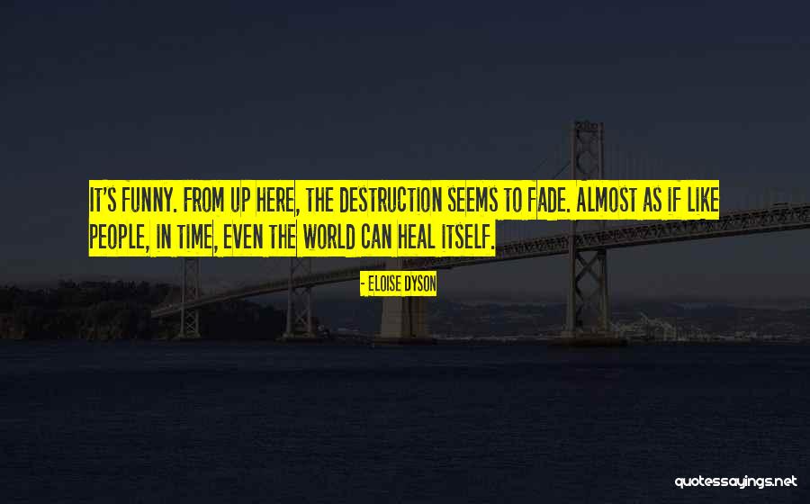 Heal The World Quotes By Eloise Dyson Heal The World Quotes By Eloise Dyson