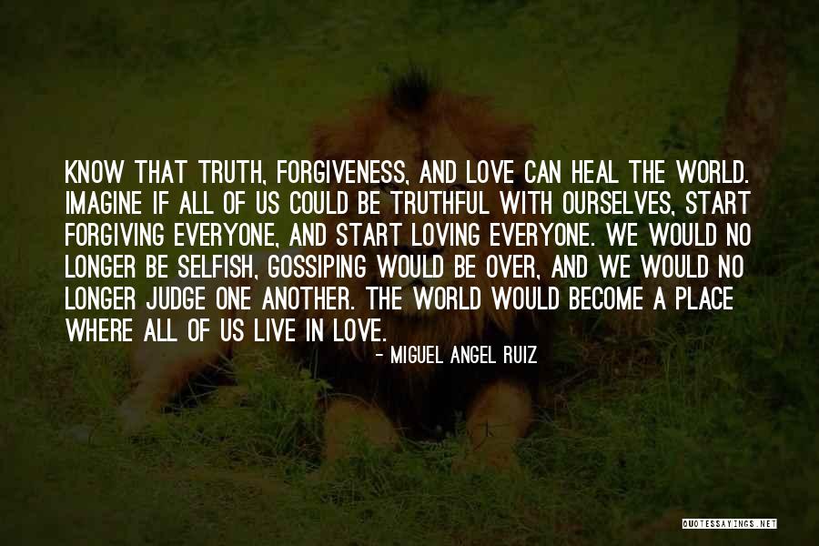 Heal The World Quotes By Miguel Angel Ruiz