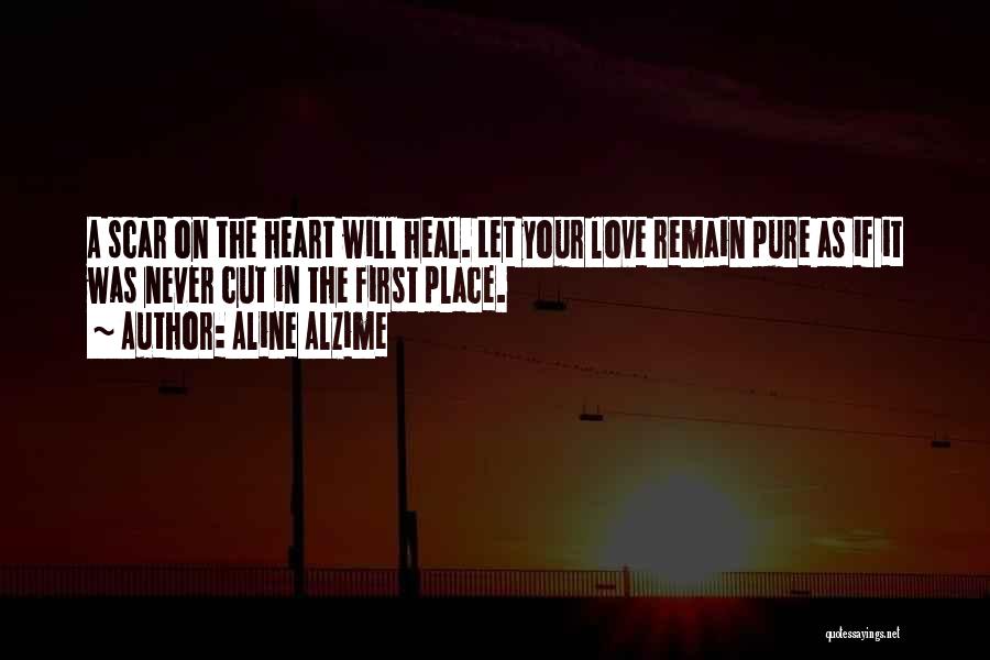 Heal Your Heart Quotes By Aline Alzime