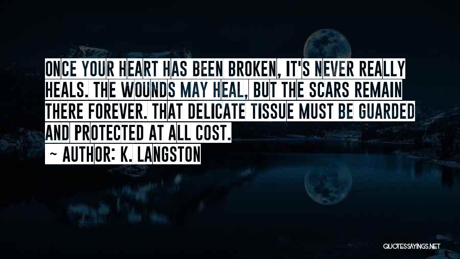 Heal Your Heart Quotes By K. Langston