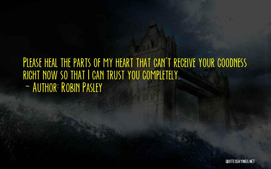 Heal Your Heart Quotes By Robin Pasley