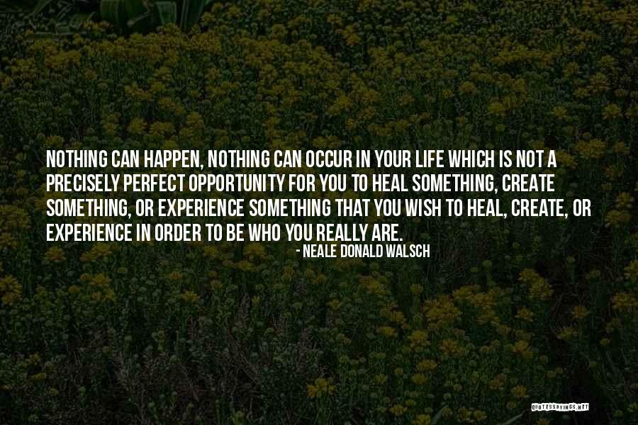 Heal Your Life Quotes By Neale Donald Walsch Heal Your Life Quotes By Neale Donald Walsch
