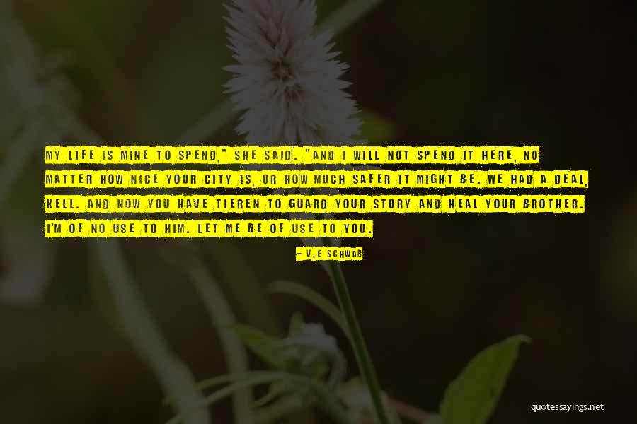 Heal Your Life Quotes By V.E Schwab Heal Your Life Quotes By V.E Schwab