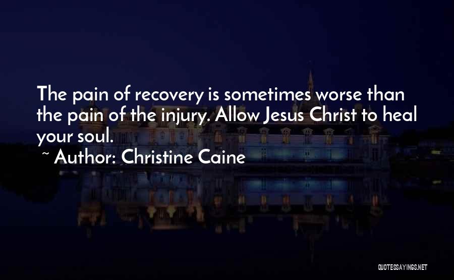 Heal Your Pain Quotes By Christine Caine Heal Your Pain Quotes By Christine Caine