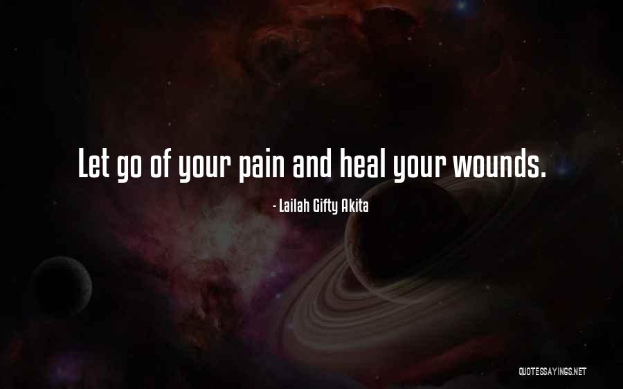 Heal Your Pain Quotes By Lailah Gifty Akita