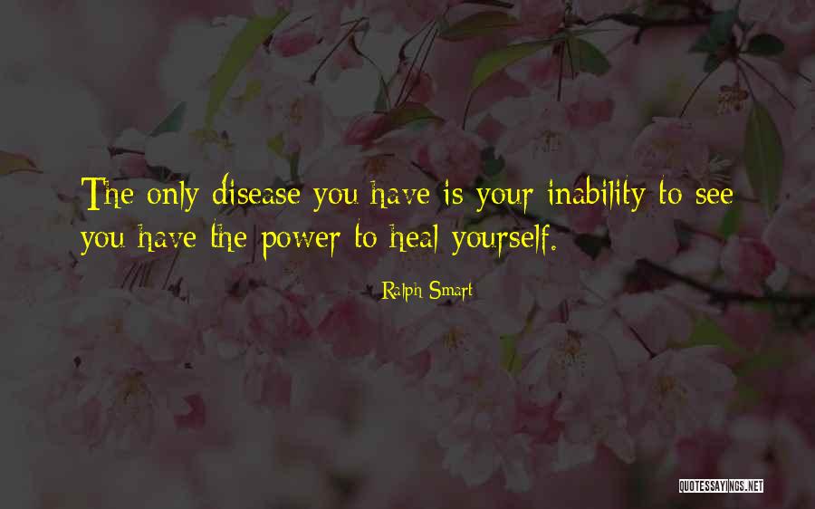Heal Yourself Quotes By Ralph Smart Heal Yourself Quotes By Ralph Smart
