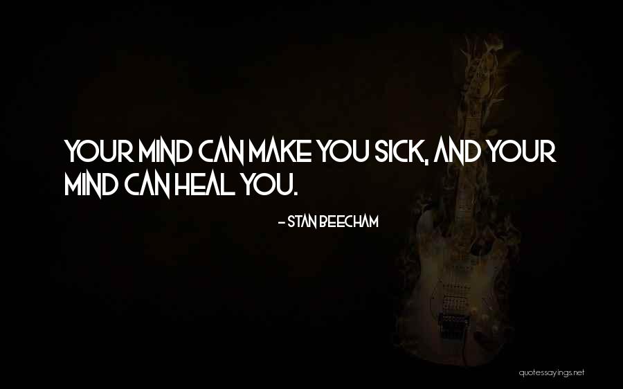 Heal Yourself Quotes By Stan Beecham Heal Yourself Quotes By Stan Beecham