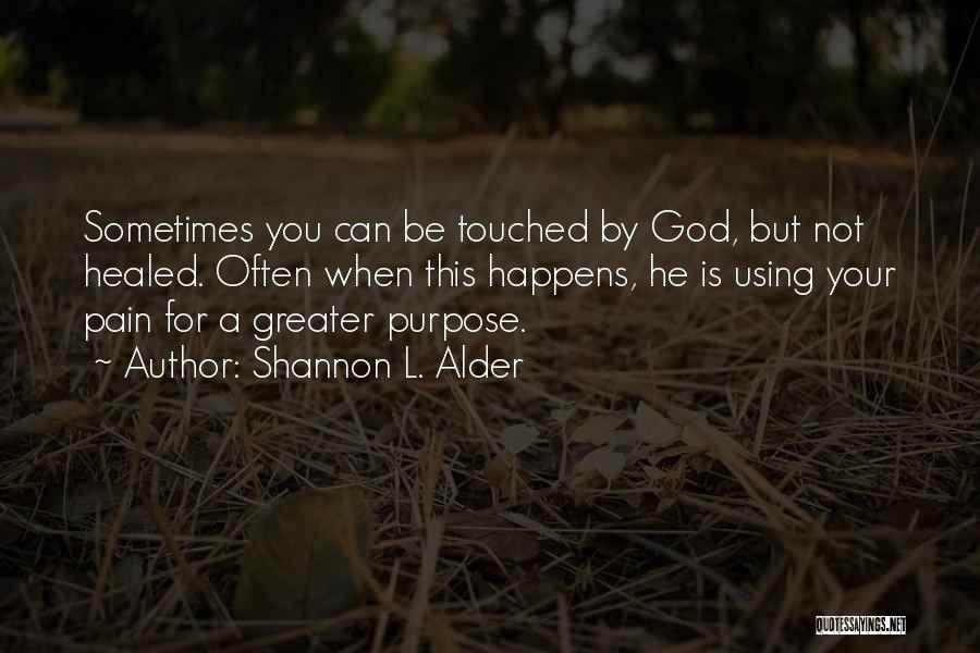 Healed By God Quotes By Shannon L. Alder