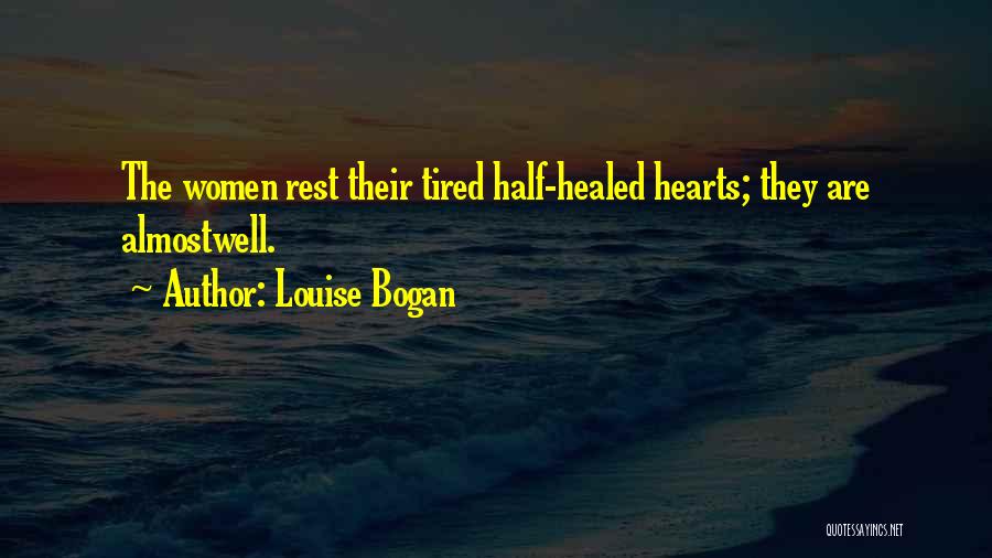 Healed Heart Quotes By Louise Bogan