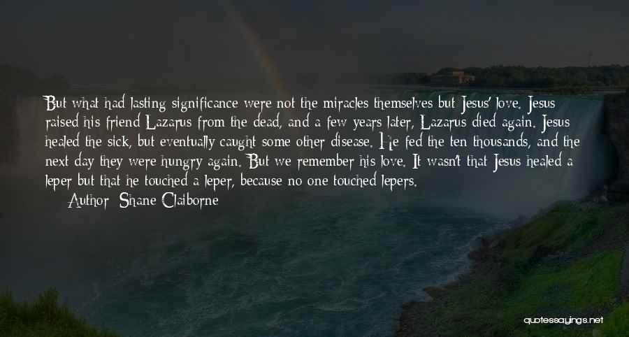 Healed Love Quotes By Shane Claiborne