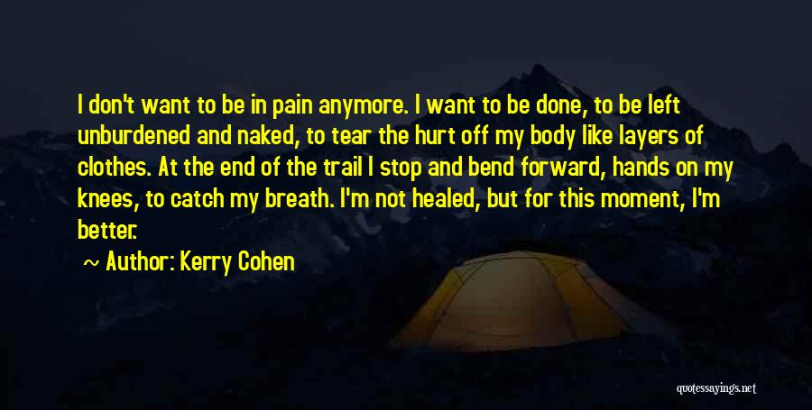 Healed Pain Quotes By Kerry Cohen