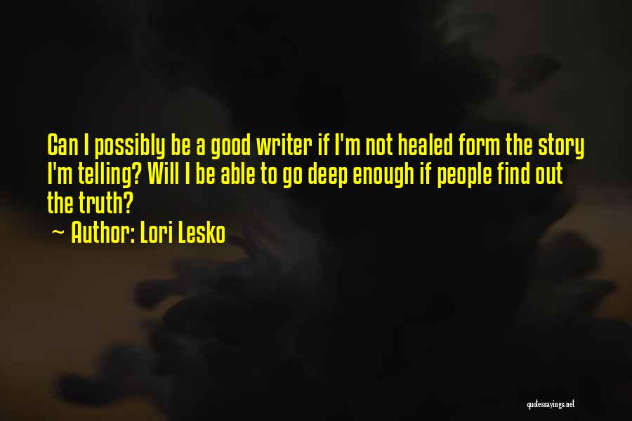 Healed Pain Quotes By Lori Lesko