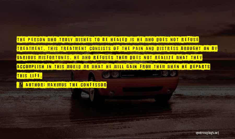 Healed Pain Quotes By Maximus The Confessor