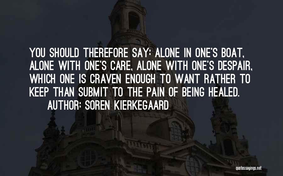 Healed Pain Quotes By Soren Kierkegaard