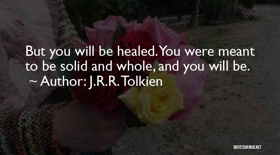 Healed Quotes By J.R.R. Tolkien