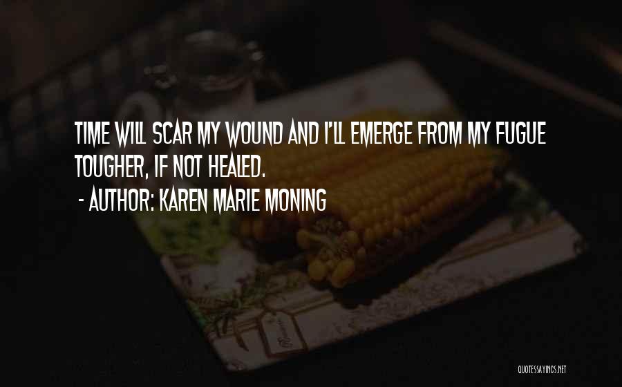 Healed Quotes By Karen Marie Moning