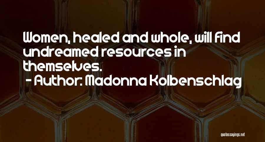 Healed Quotes By Madonna Kolbenschlag