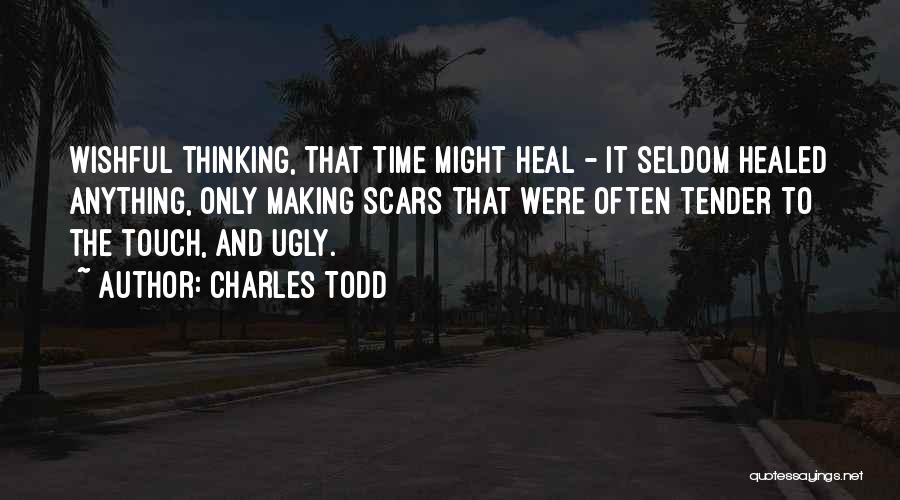 Healed Scars Quotes By Charles Todd