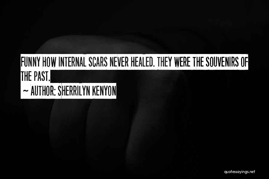 Healed Scars Quotes By Sherrilyn Kenyon