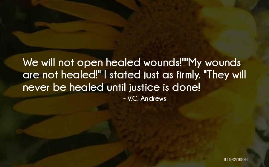 Healed Wounds Quotes By V.C. Andrews