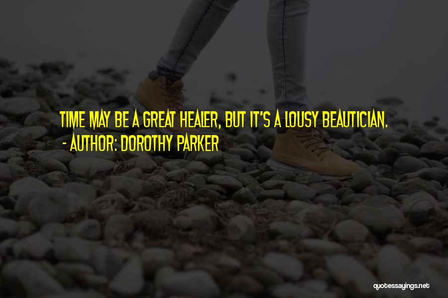 Healer Quotes By Dorothy Parker