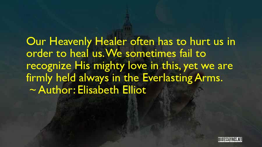 Healer Quotes By Elisabeth Elliot