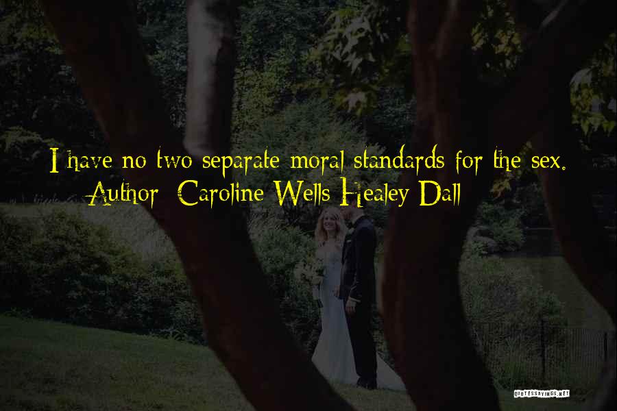 Healey Quotes By Caroline Wells Healey Dall