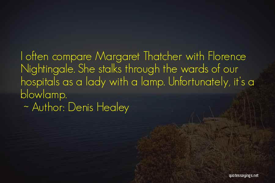 Healey Quotes By Denis Healey