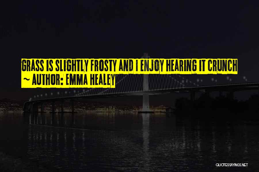 Healey Quotes By Emma Healey