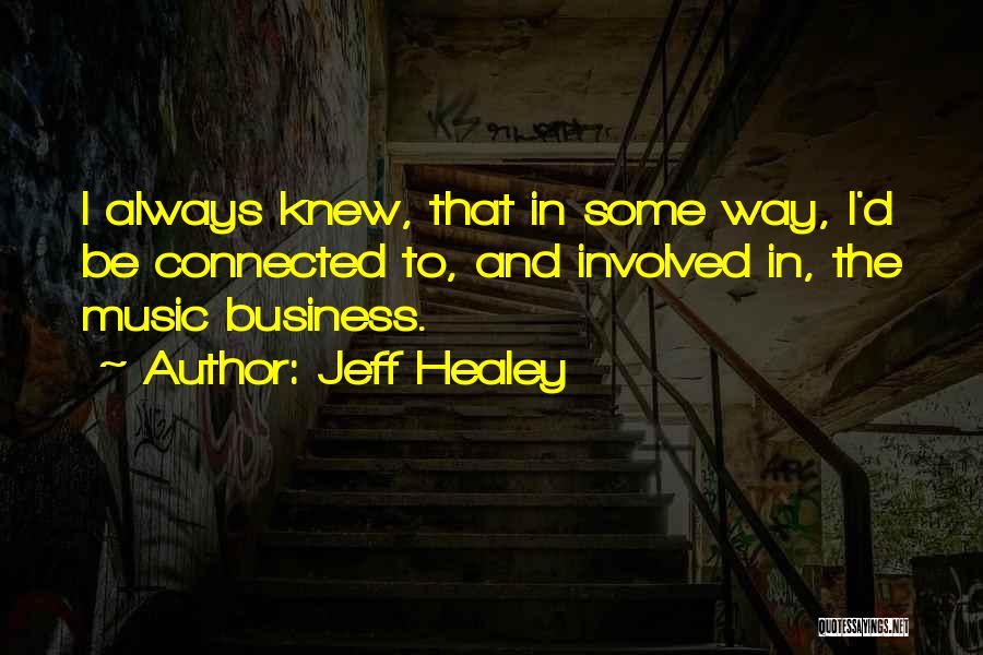 Healey Quotes By Jeff Healey