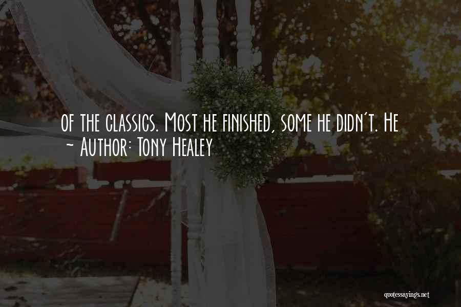 Healey Quotes By Tony Healey