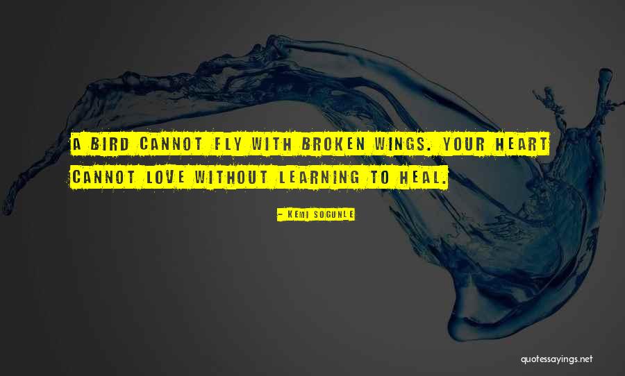 Healing A Broken Heart Quotes By Kemi Sogunle Healing A Broken Heart Quotes By Kemi Sogunle