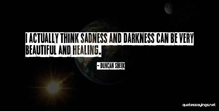 Healing And Moving On Quotes By Duncan Sheik Healing And Moving On Quotes By Duncan Sheik