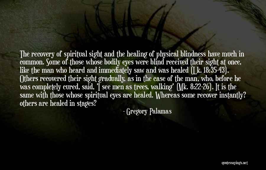 Healing And Recovery Quotes By Gregory Palamas Healing And Recovery Quotes By Gregory Palamas